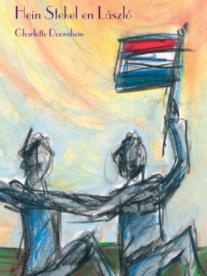 De cover van het boek Hein Stekel en László van Charlotte Doornhein